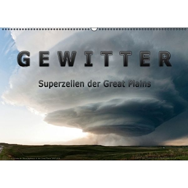 Gewitter - Superzellen der Great Plains (Wandkalender 2016 DIN A2 quer), Uwe Thieme
