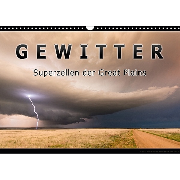 Gewitter - Superzellen der Great Plains (Wandkalender 2018 DIN A3 quer), Uwe Thieme