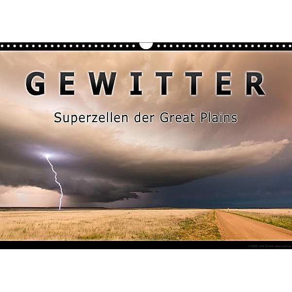 Gewitter - Superzellen der Great Plains (Wandkalender 2021 DIN A3 quer), Uwe Thieme