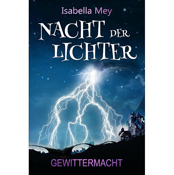 Gewittermacht / Nacht der Lichter Bd.3, Isabella Mey