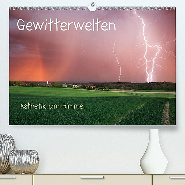 Gewitterwelten (Premium, hochwertiger DIN A2 Wandkalender 2023, Kunstdruck in Hochglanz), Daniel Eggert