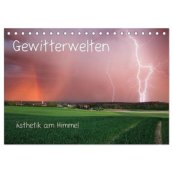 Gewitterwelten (Tischkalender 2024 DIN A5 quer), CALVENDO Monatskalender, Daniel Eggert