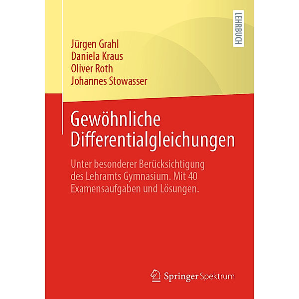 Gewöhnliche Differentialgleichungen, Jürgen Grahl, Daniela Kraus, Oliver Roth, Johannes Stowasser