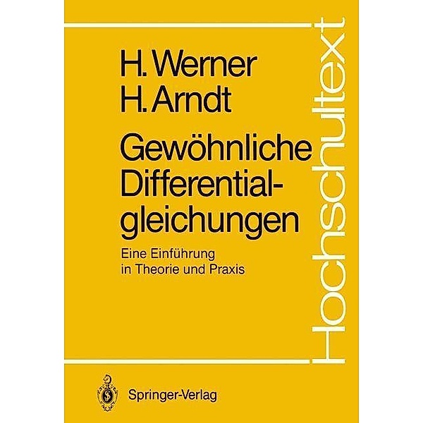 Gewöhnliche Differentialgleichungen / Hochschultext, Helmut Werner, Herbert Arndt
