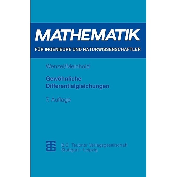 Gewöhnliche Differentialgleichungen / Mathematik für Ingenieure und Naturwissenschaftler, Ökonomen und Landwirte, Horst Wenzel, Peter Meinhold