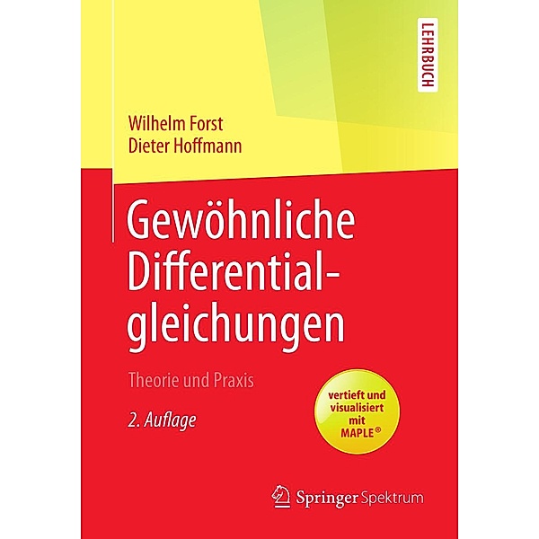 Gewöhnliche Differentialgleichungen / Springer Spektrum, Wilhelm Forst, Dieter Hoffmann