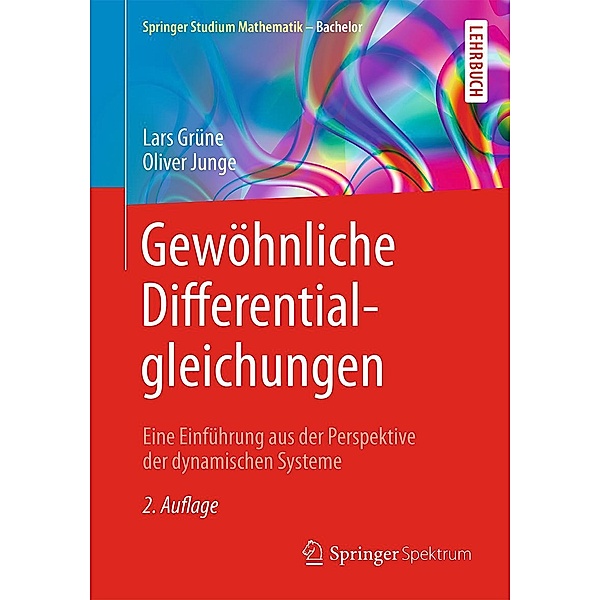 Gewöhnliche Differentialgleichungen / Springer Studium Mathematik - Bachelor, Lars Grüne, Oliver Junge