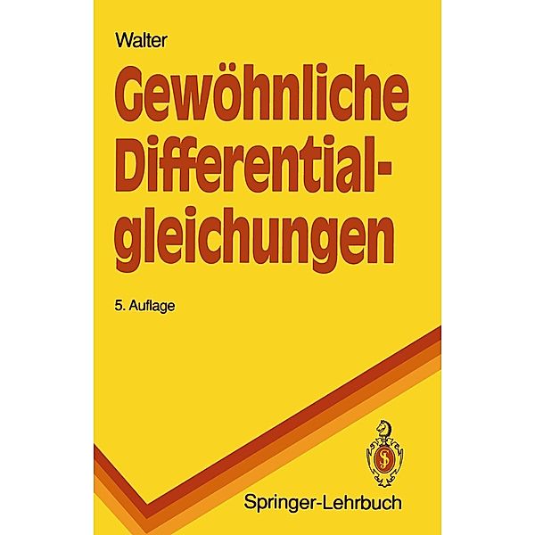 Gewöhnliche Differentialgleichungen / Springer-Lehrbuch, Wolfgang Walter