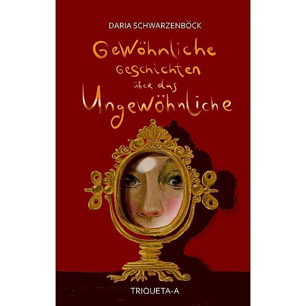 Gewöhnliche Geschichten über das Ungewöhnliche, Daria Schwarzenböck