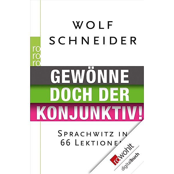 Gewönne doch der Konjunktiv! / Sachbuch, Wolf Schneider
