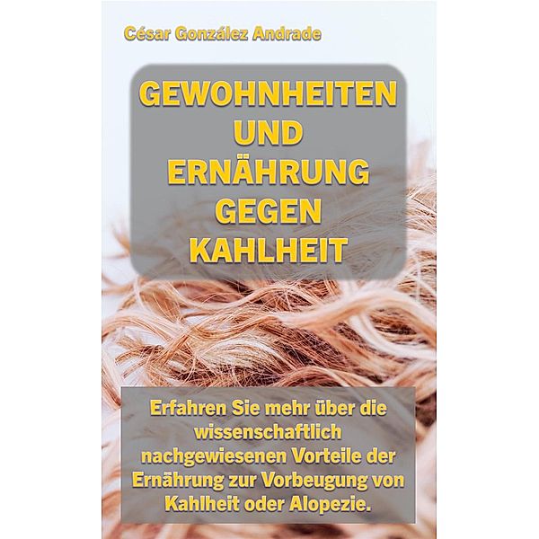 Gewohnheiten Und Ernährung Gegen Kahlheit, César González Andrade