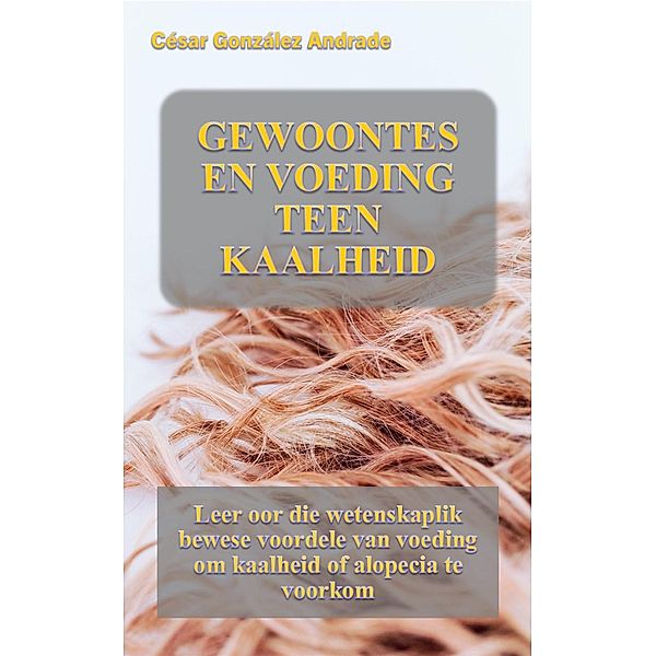 Gewoontes En Voeding Teen Kaalheid, César González Andrade