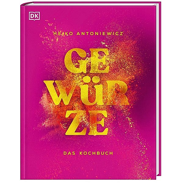 Gewürze - Das Kochbuch, Heiko Antoniewicz