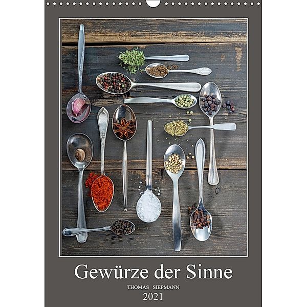 Gewürze der Sinne (Wandkalender 2021 DIN A3 hoch), Thomas Siepmann