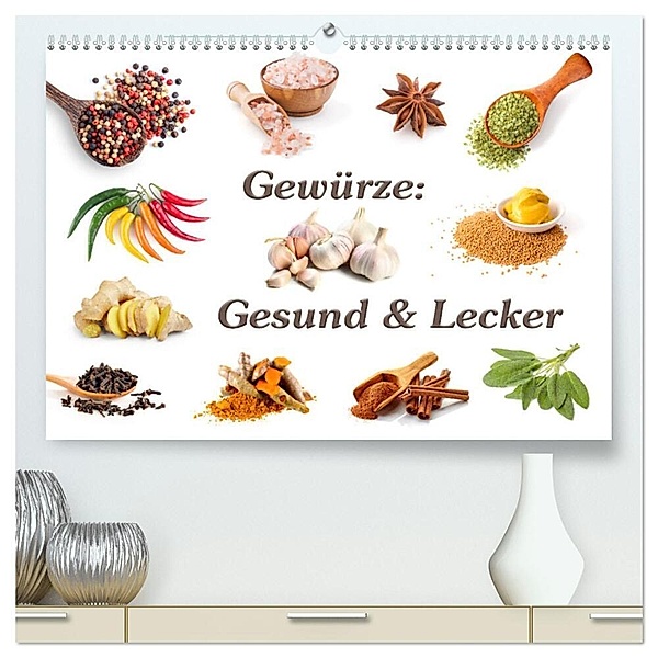 Gewürze: Gesund & Lecker (hochwertiger Premium Wandkalender 2024 DIN A2 quer), Kunstdruck in Hochglanz, Gunter Kirsch