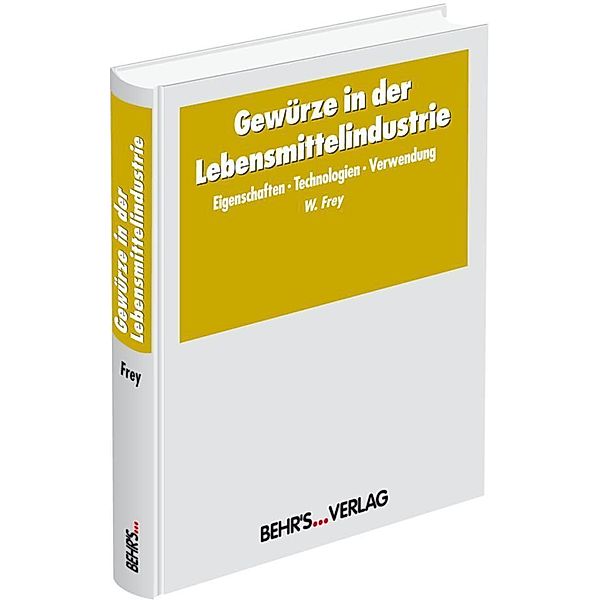 Gewürze in der Lebensmittelindustrie, Ulrich Gerhardt, Werner Frey