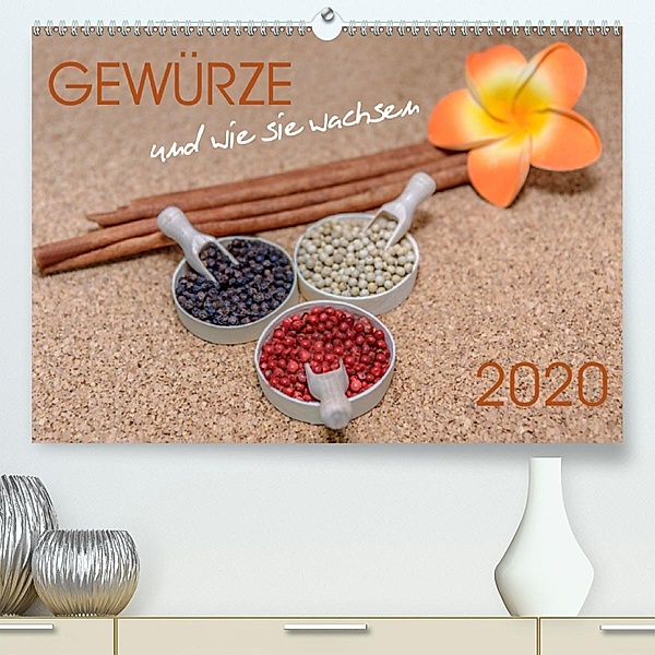 Gewürze und wie sie wachsen(Premium, hochwertiger DIN A2 Wandkalender 2020, Kunstdruck in Hochglanz), Dwi Anoraganingrum