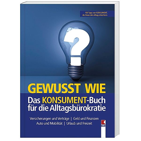 Gewusst wie. Das KONSUMENT-Buch für die Alltagsbürokratie, Manfred Lappe