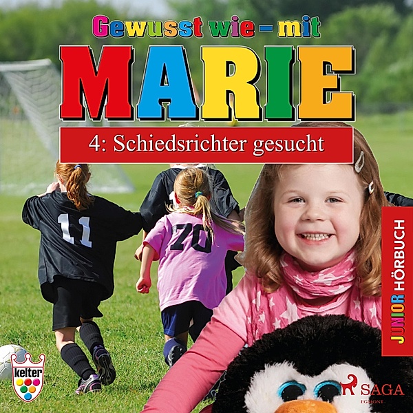 Gewusst wie - mit Marie - 4 - Gewusst wie - mit Marie, 4: Schiedsrichter gesucht (Ungekürzt), Heike Wendler