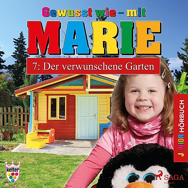 Gewusst wie - mit Marie - 7 - Gewusst wie - mit Marie, 7: Der verwunschene Garten (Ungekürzt), Heike Wendler