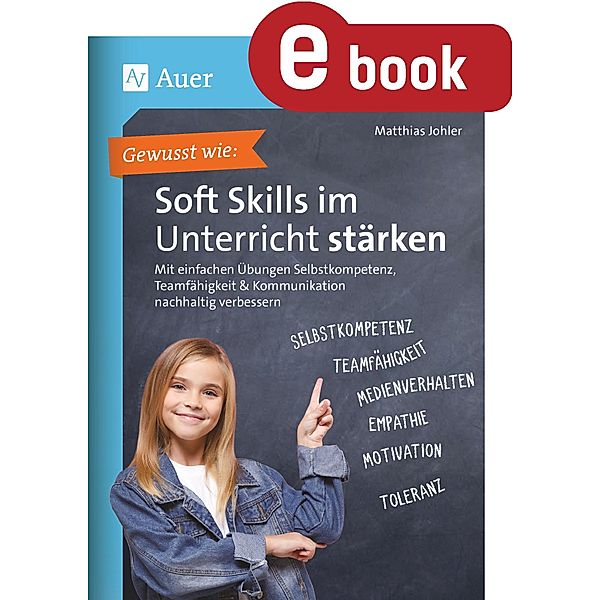 Gewusst wie - Soft Skills im Unterricht stärken, Matthias Johler