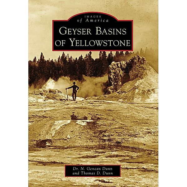 Geyser Basins of Yellowstone, N. Genean Dunn