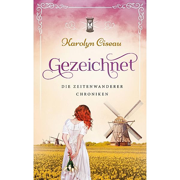 Gezeichnet - Die Zeitenwanderer-Chroniken / Die Zeitenwanderer-Chroniken Bd.4, Karolyn Ciseau