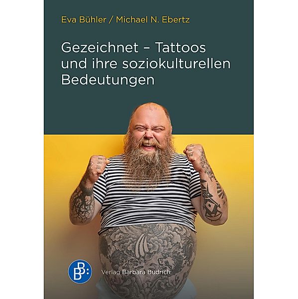 Gezeichnet - Tattoos und ihre soziokulturellen Bedeutungen, Eva Bühler, Michael N. Ebertz