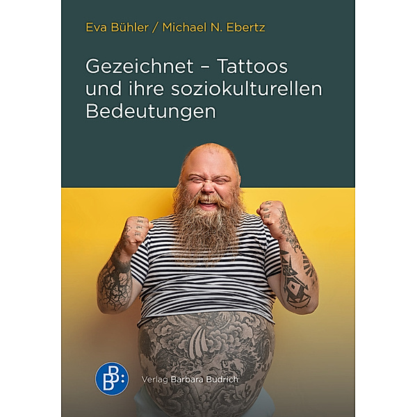 Gezeichnet - Tattoos und ihre soziokulturellen Bedeutungen, Eva Bühler, Michael N. Ebertz