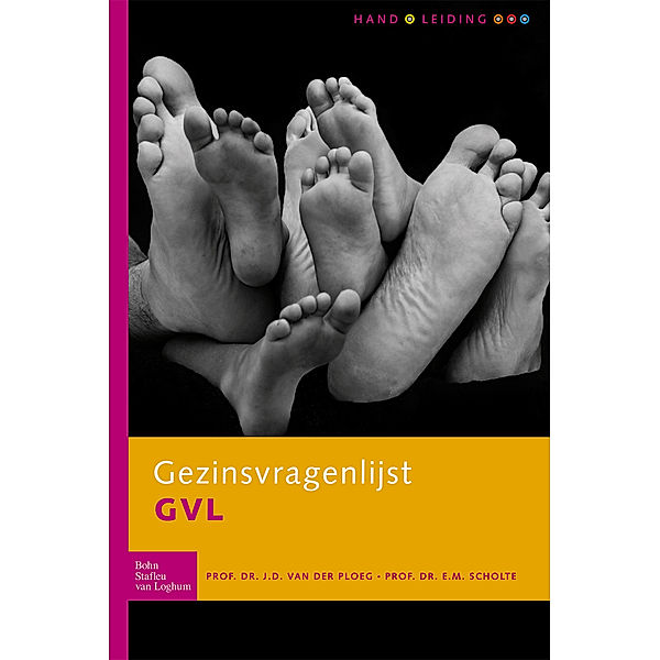 Gezinsvragenlijst (GVL) handleiding, Prof. dr. E.M. Scholte, Prof. dr. J.D. van der Ploeg