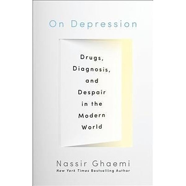 Ghaemi, S: On Depression, S. Nassir Ghaemi