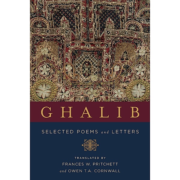 Ghalib / Translations from the Asian Classics, Mirza Asadullah Khan Ghalib