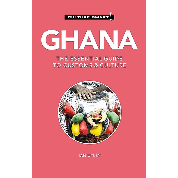 Ghana - Culture Smart!, Ian Utley