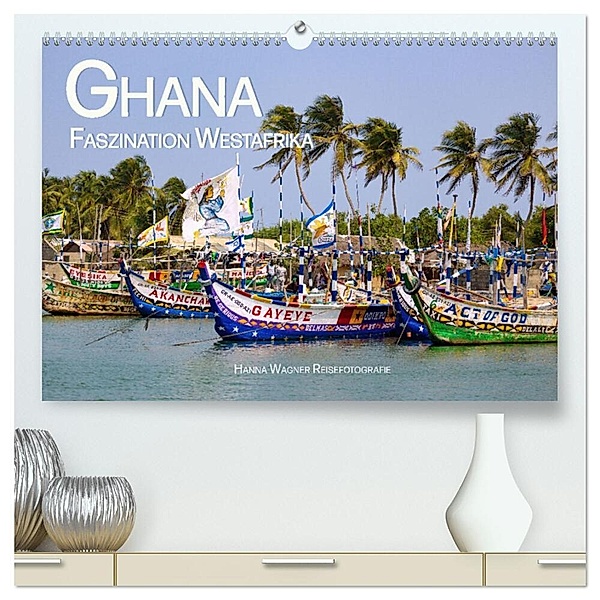 Ghana - Faszination Westafrika (hochwertiger Premium Wandkalender 2024 DIN A2 quer), Kunstdruck in Hochglanz, Hanna Wagner