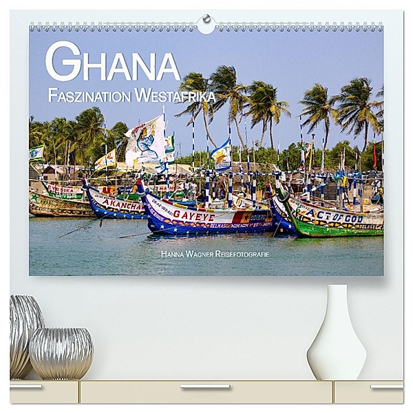 Ghana - Faszination Westafrika (hochwertiger Premium Wandkalender 2025 DIN A2 quer), Kunstdruck in Hochglanz, Calvendo, Hanna Wagner