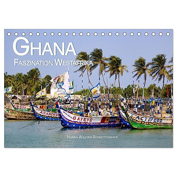 Ghana - Faszination Westafrika (Tischkalender 2024 DIN A5 quer), CALVENDO Monatskalender, Hanna Wagner