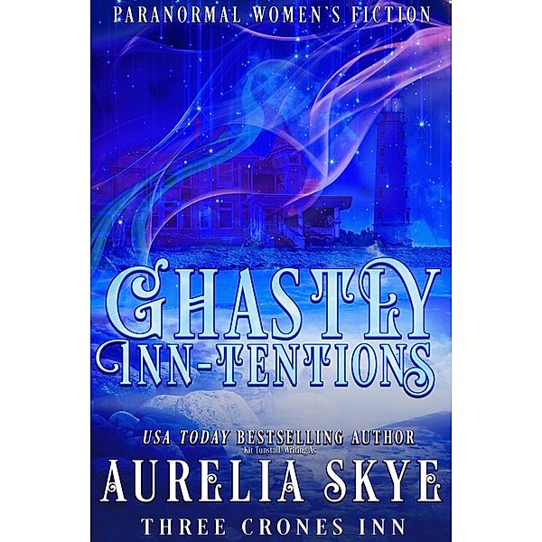 Ghastly Intentions (Three Crones Inn, #3) / Three Crones Inn, Aurelia Skye