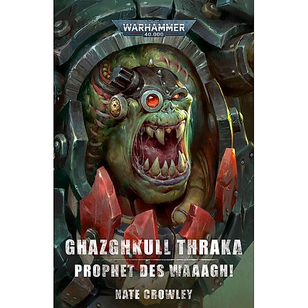 Ghazghkull Thraka: Prophet Des Waaagh! / Warhammer 40,000, Nate Crowley