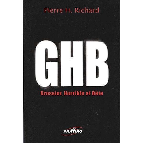 GHB (Gros-horrible et bete) / Hors-collection, Pierre H. Richard