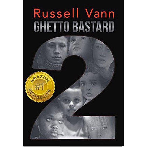 Ghetto Bastard 2 (The Ghetto Bastard Series, #2) / The Ghetto Bastard Series, Russell Vann