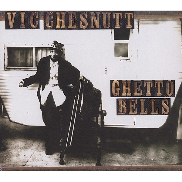 Ghetto Bells, Vic Chesnutt