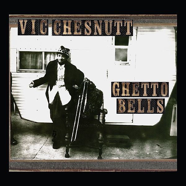 Ghetto Bells (Vinyl), Vic Chesnutt