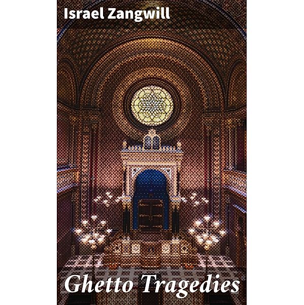 Ghetto Tragedies, Israel Zangwill