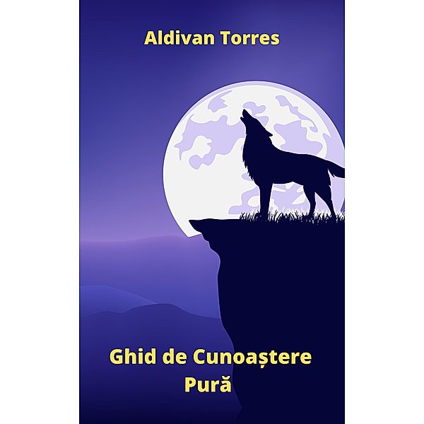 Ghid de Cunoa¿tere Pura, Aldivan Torres