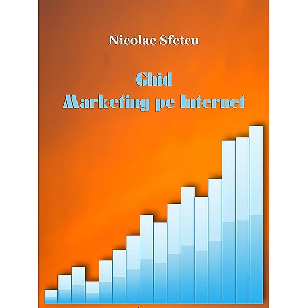 Ghid Marketing pe Internet, Nicolae Sfetcu