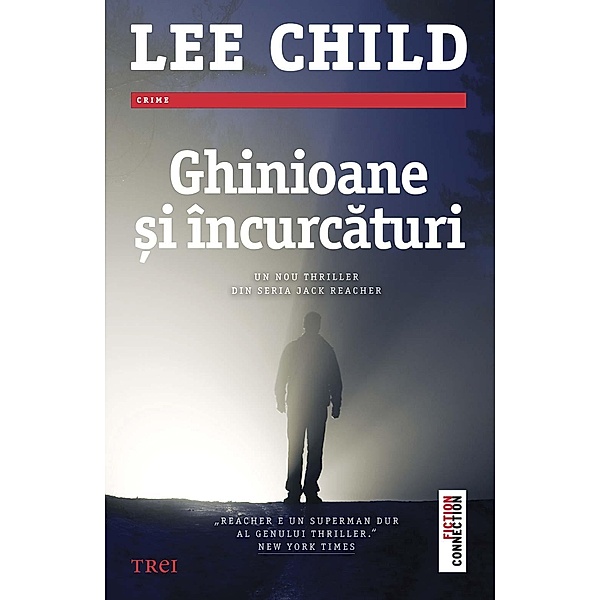Ghinioane ¿i încurcaturi / Fiction connection, Lee Child