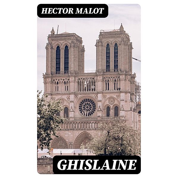 Ghislaine, Hector Malot