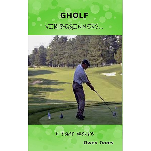 Gholf Vir Beginners (How to..., #62) / How to..., Owen Jones