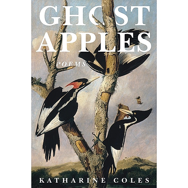 Ghost Apples, Katharine Coles