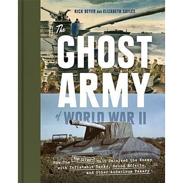 Ghost Army of World War II, Rick Beyer